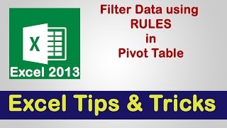 Excel 2013  Filter Data in Pivot Table using Rules [upl. by Suryc]