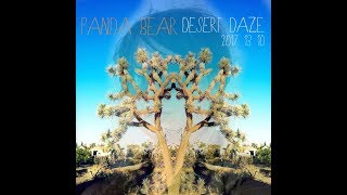 Panda Bear  Desert Daze 13102017 Full Set [upl. by Eleanore]