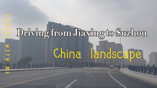 『4K HDR』Exploring the East China A Captivating Road Trip from Jiaxing to Suzhou [upl. by Spiro]