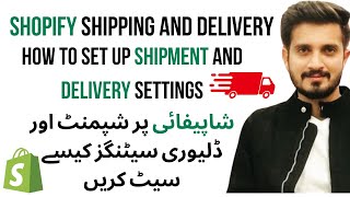 Shopify Shipping Tutorial  Set Up Shopify Shipping And Delivery Settings  UrduHindi 2024 [upl. by Han]