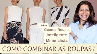 Meus truques para combinar bem as roupas de um guarda roupa inteligente minimalista  3° da Série [upl. by Atnuhs293]