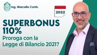 Superbonus 110 Proroga nuove scadenze con la Legge di Bilancio 2021 [upl. by Supen]