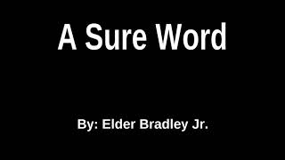 A Sure Word  Elder Lasserre Bradley Jr [upl. by Gerrit]