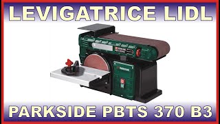 Levigatrice Parkside PBTS 370 B3 [upl. by Calabrese]