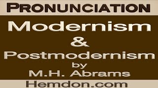 Modernism and Postmodernism by MH Abrams Pronunciation Practice for Difficult Words [upl. by Arbuckle]