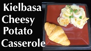 Kielbasa Sausage Cheesy Potato Casserole [upl. by Aitnuahs]