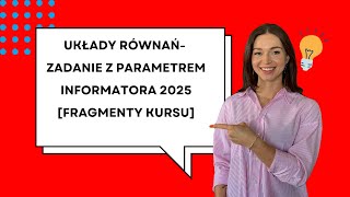 UKŁADY RÓWNAŃ zadanie z Informatora 2025 Fragmenty kursu rozszerzenie [upl. by Popelka]