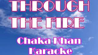 THROUGH THE FIRE CHAKA KHAN KARAOKE [upl. by Imailiv519]