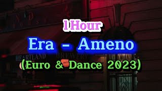 1 Hour Era  Ameno Euro Dance 2023 Remix Tiktok Disco DJ抖音热播版 [upl. by Shaner]