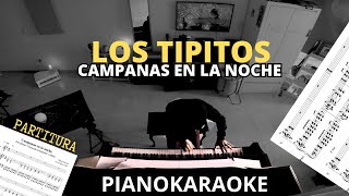 Los Tipitos  Campanas en la noche Partitura  PianoKaraoke [upl. by Cruickshank514]