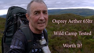 Is the Osprey Aether 65L Backpack the BEST for Wild Camping [upl. by Geordie]