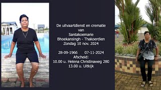 De uitvaartdienst en crematie van Santakoemarie Bhoekansingh  Thakoerdien Zondag 10 nov 2024 [upl. by Norehc]