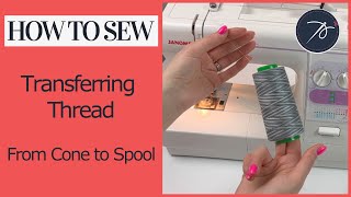 Transferring thread from Cones to Spools for use on Overlockers Sergers and Sewing Machines [upl. by Llewon]