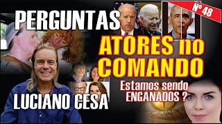 ATORES no COMANDO Estamos sendo ENGANADOS  PERGUNTAS N°48 LUCIANO CESA Compartilhem [upl. by Diamond]