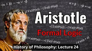 Aristotles Organon Prior Analytics amp Logic – Lecture 24 History of Philosophy [upl. by Murielle]