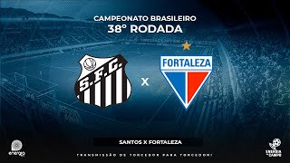 SANTOS X FORTALEZA  06122023  BRASILEIRÃO  AO VIVO [upl. by Edson]