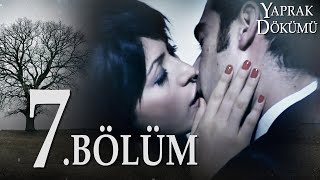 Yaprak Dökümü 7 Bölüm  Full Bölüm [upl. by Auqenahc16]