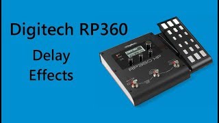 Digitech RP360XP  Delay Effects [upl. by Llewkcor]