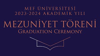 MEF Üniversitesi 2023  2024 Akademik Yılı Mezuniyet Töreni [upl. by Notnel]