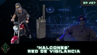 EP 27 Parte 1 Halcones Red de Vigilancia [upl. by Gracye]