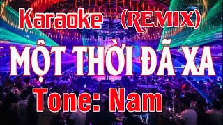 Một Thời Đã Xa Karaoke Remix Tone Nam [upl. by Nehtan]