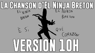 La Chanson dEl Ninja Breton  Version 10H  Monsieur Balèze [upl. by Ahsiam271]