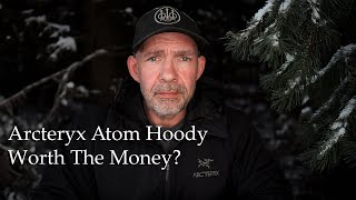 Arcteryx Atom Hoody  Worth The Money [upl. by Maurine]