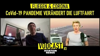 Fliegen amp Corona Wie die CoVid19 Pandemie die Luftfahrt verändert hat  AVIATION NERDS Podcast 3 [upl. by Lartnom]