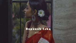 Bepanah Ishq  Slowed ampReverb  Payal Dev Yasser Desai  Bepanah Ishq Slowed reverb [upl. by Anett]