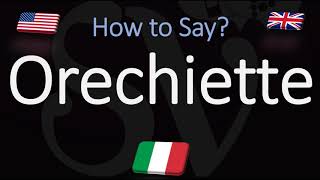 How to Pronounce Orechiette Pasta CORRECTLY Italian amp English Pronunciation [upl. by Mandi219]