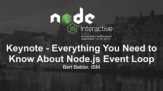 Morning Keynote Everything You Need to Know About Nodejs Event Loop  Bert Belder IBM [upl. by Dorfman]