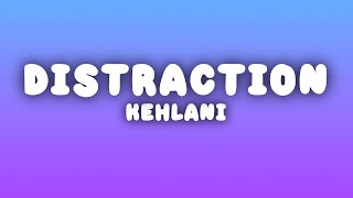 Kehlani  Distraction Lyrics [upl. by Esille]