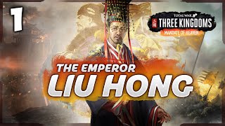 THE EMPEROR RISES Total War Three Kingdoms  Mandate of Heaven  Liu Hong Campaign 1 [upl. by Camus]