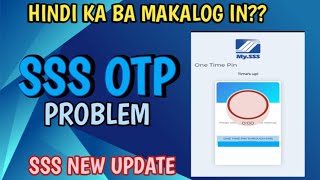 SSS OTP PROBLEM  SSS NEW UPDATE WITH OTP  SSS ACCOUNT OTP LOG IN PROBLEM [upl. by Ahsinuq]