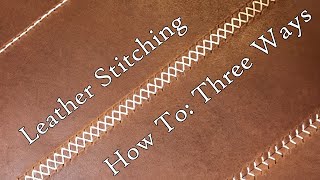 Leather Stitching Three Ways [upl. by Reppep302]