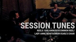 Session Tunes  Gan AnimRoscommon ReelLady Anne MontgomeryEarls Chair [upl. by Oeramed952]