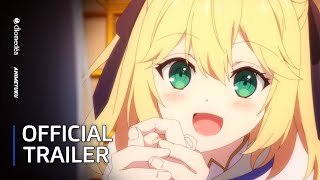 The Magical Revolution of the Reincarnated Princess and the Genius Young Lady  Official Trailer [upl. by Assyle935]