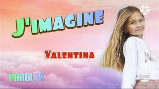 Jimagine  Valentina  Paroles [upl. by Rowena264]