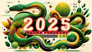 2025 Chinese Zodiac Predictions for Snakes Prosperity amp Growth [upl. by Nidnarb688]