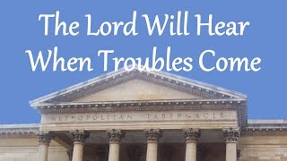 The Lord Will Hear When Troubles Come [upl. by Carolyn919]