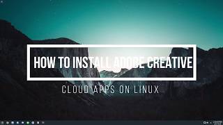 How To Install Adobe Creative Cloud Apps On Linux [upl. by Farr]