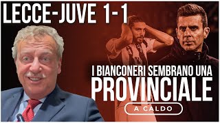 LECCEJUVENTUS 11 i bianconeri sembrano una PROVINCIALE [upl. by Ennaitsirhc486]