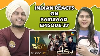 Parizaad Episode 27  HUM TV  Drama  Indian Reaction [upl. by Nalhsa175]