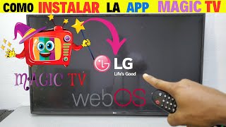 quotCómo Instalar Magic TV en tu Televisor LG con WebOS Guía Completaquot [upl. by Kemme]