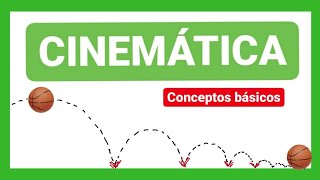 CINEMÁTICA Conceptos básicos [upl. by Nodearb]