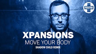 Xpansions – Move Your Body Elevation Shadow Child Remix [upl. by Yesdnyl]