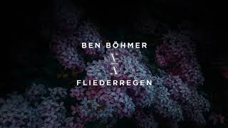 Ben Böhmer  Fliederregen [upl. by Anhavas]