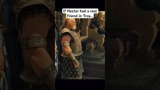 If Hector had a real friend in Troy… PART 1 troy hector achilles [upl. by Noinatrad]