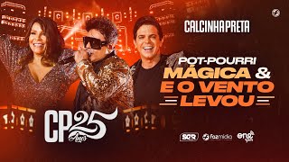 Calcinha Preta  Mágica  E o Vento Levou  DVD CP25anos Ao Vivo [upl. by Nylirrehs]