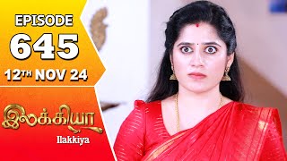 Ilakkiya Serial  Episode 645  12th Nov 2024  Shambhavy  Nandan  Sushma Nair [upl. by Nilla911]